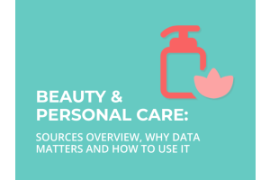 Beauty & Personal Care: Sources overview, why data matters, and how to use it