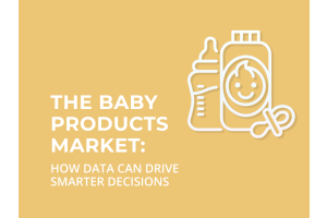 The baby product market: How data can drive smarter decision