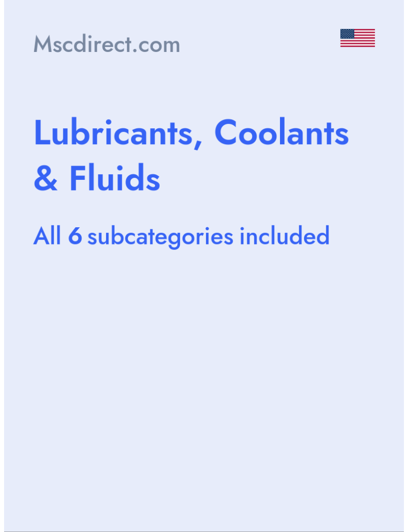 Lubricants, Coolants & Fluids - Mscdirect.com - USA