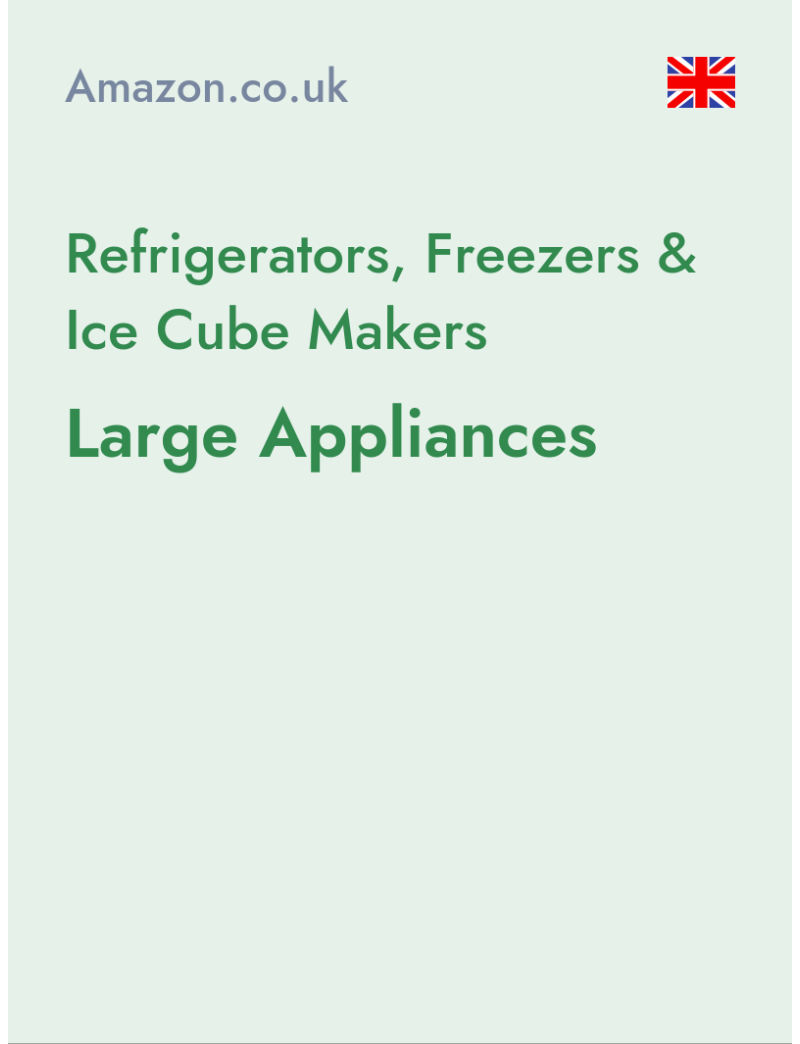 Refrigerators, Freezers & Ice Cube Makers (Large Appliances) - amazon.co.uk - United Kingdom