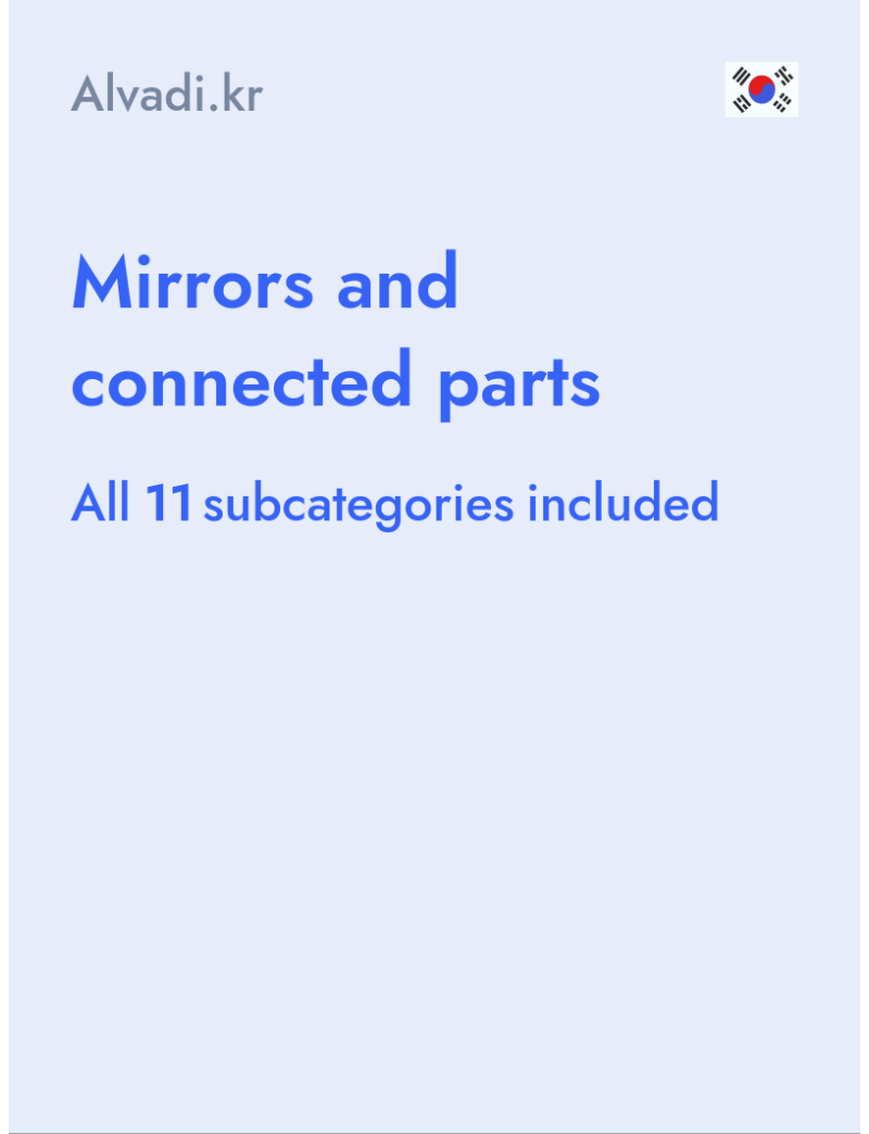 Mirrors and connected parts - Alvadi.kr - South Korea