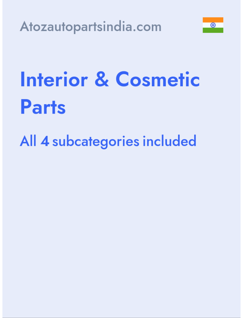 Interior & Cosmetic Parts - Atozautopartsindia.com - India