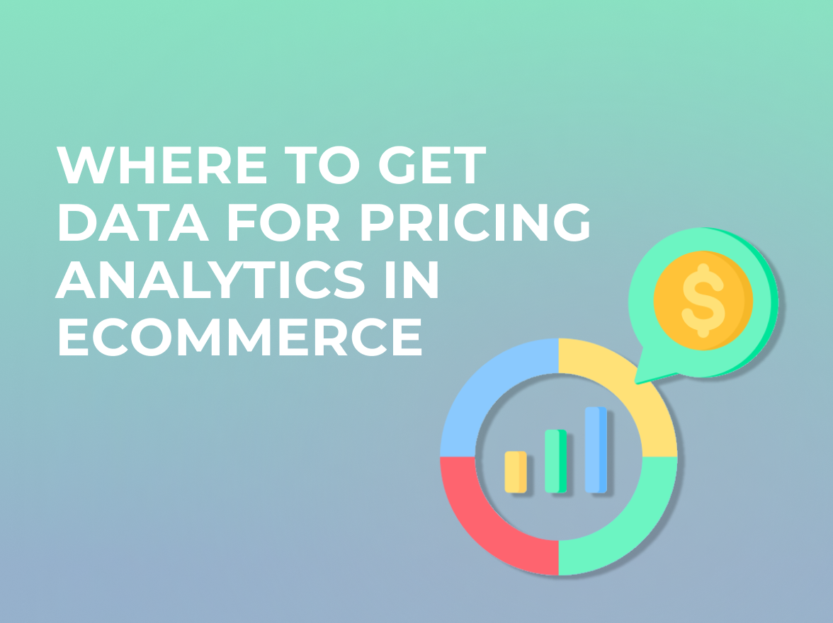 Where to get data for pricing analytics in ecommerce